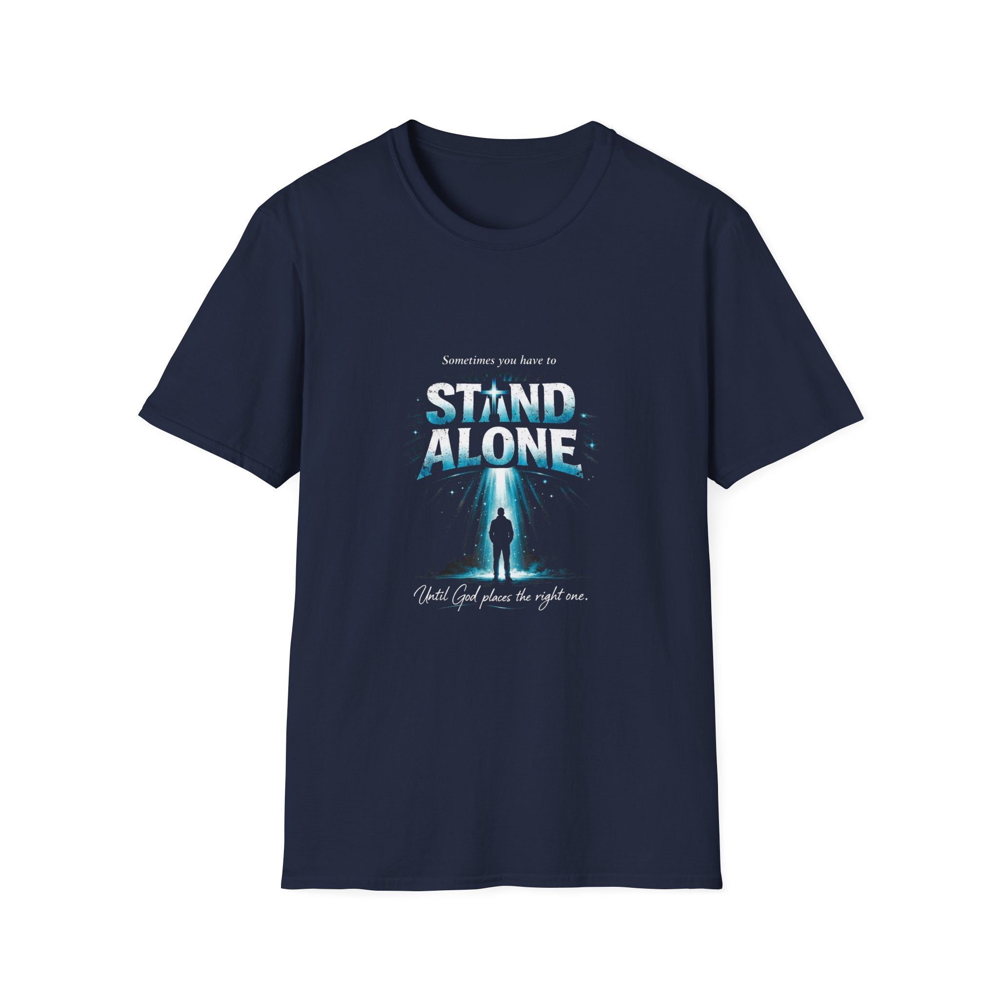Stand Alone Inspirational T-Shirt — “Stand Alone” Faith & Courage Graphic Tee