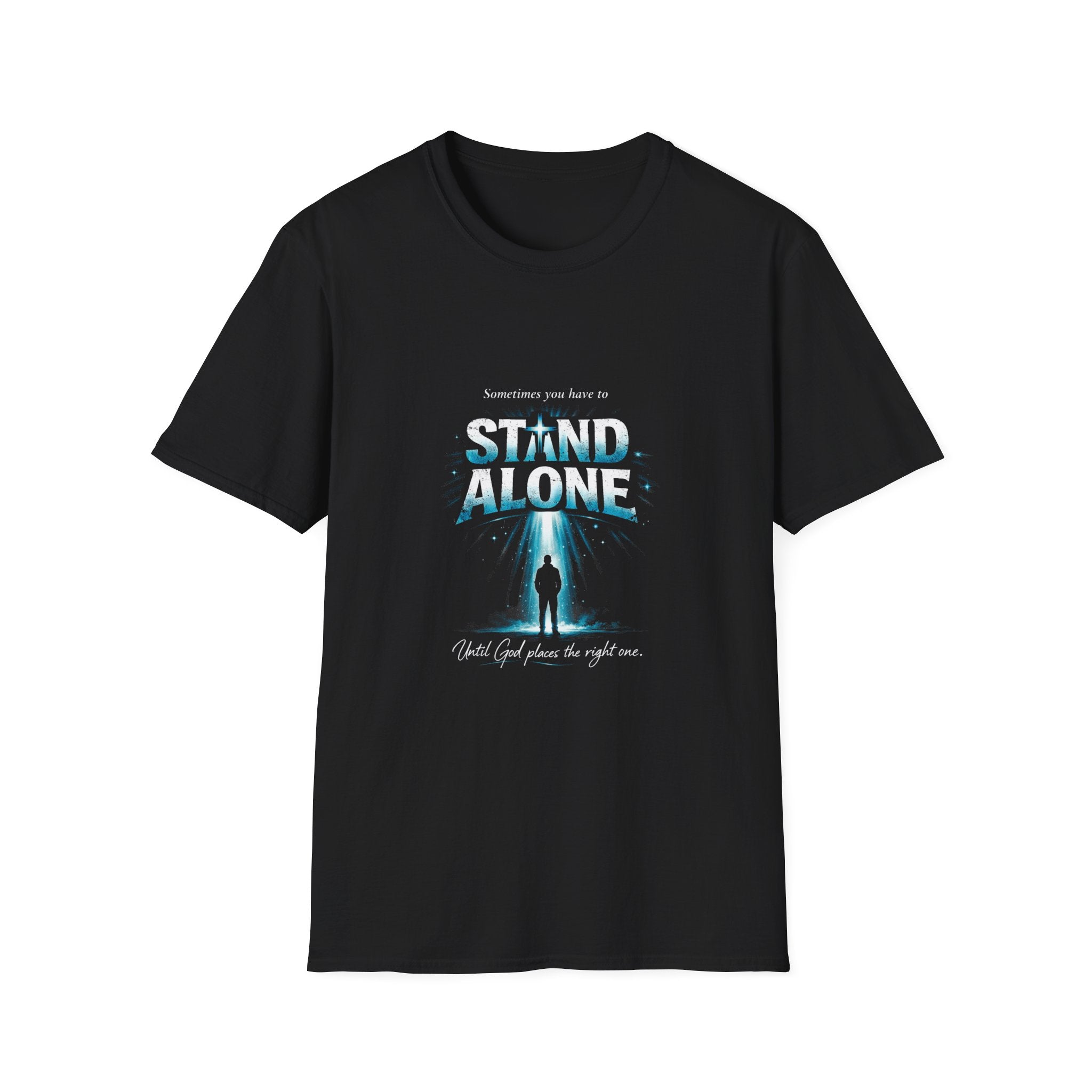 Stand Alone Inspirational T-Shirt — “Stand Alone” Faith & Courage Graphic Tee