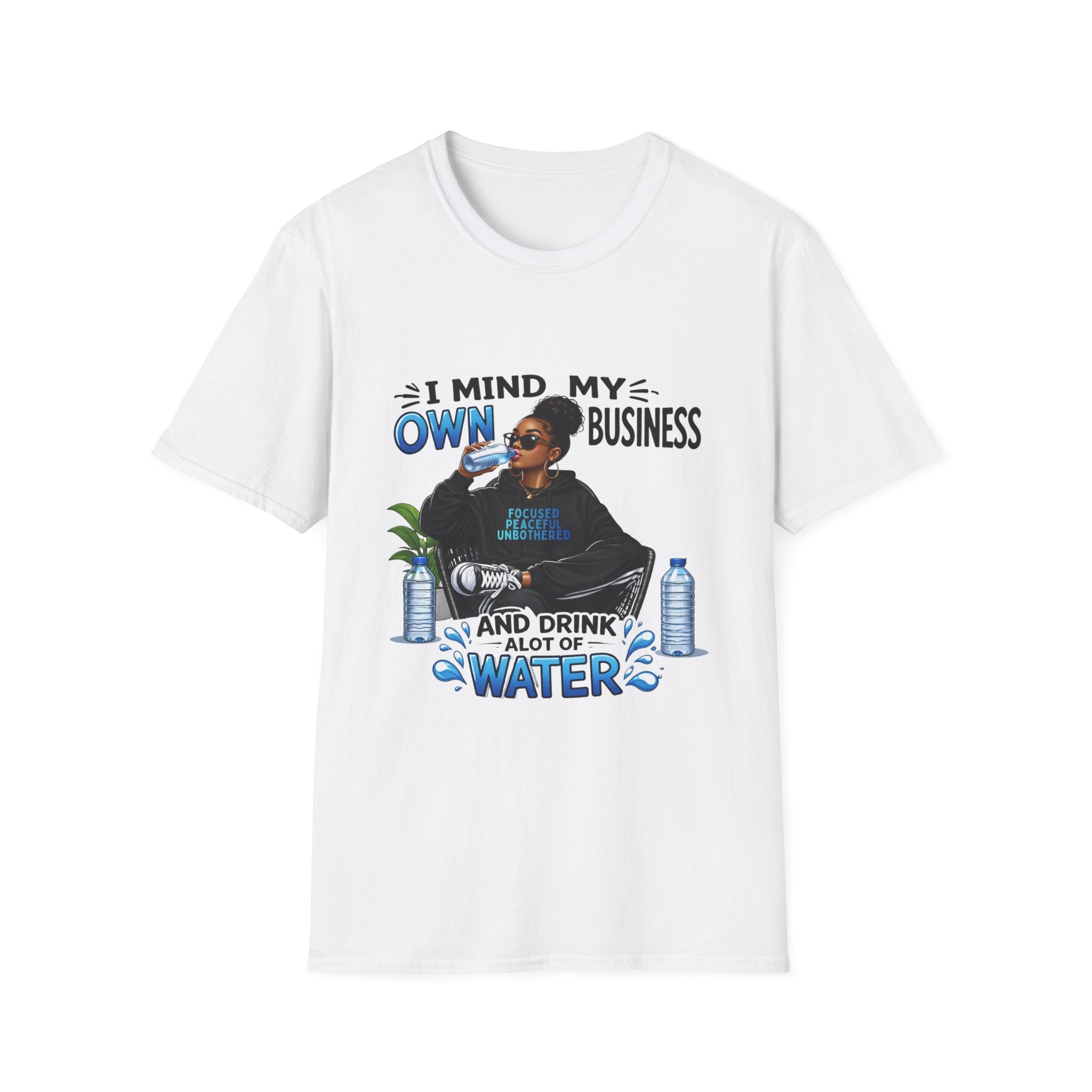 I Mind My Own Business And Drink A Lot Of Water T-Shirt