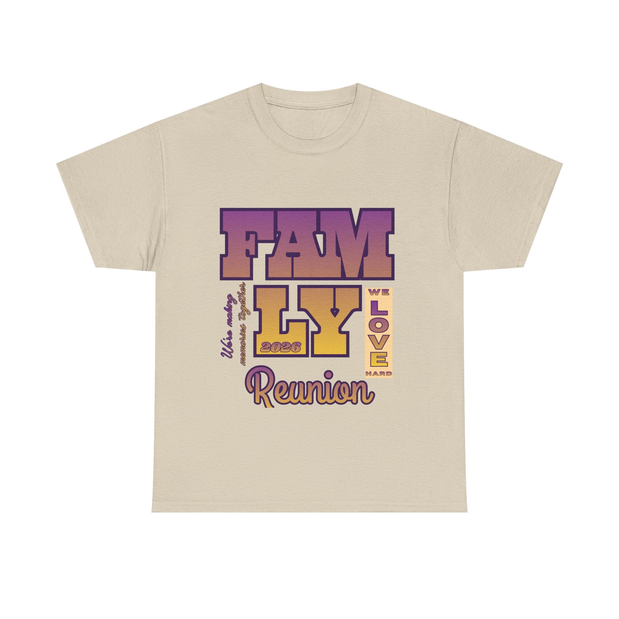 Family Reunion 2026 T-Shirt — "We Love Hard"