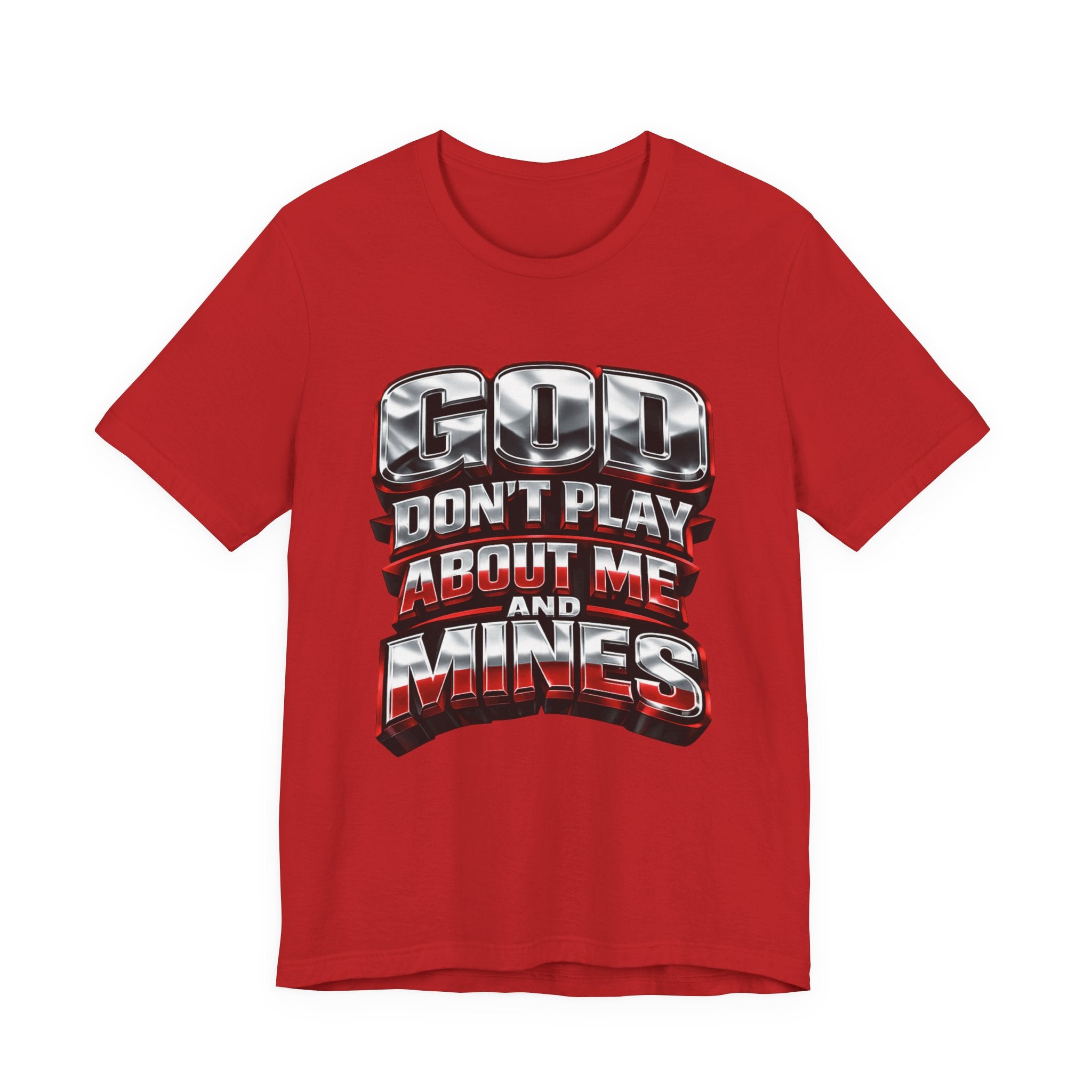 Graphic Tee — "God Don't Play About Me and Mines" Bold Statement T‑Shirt