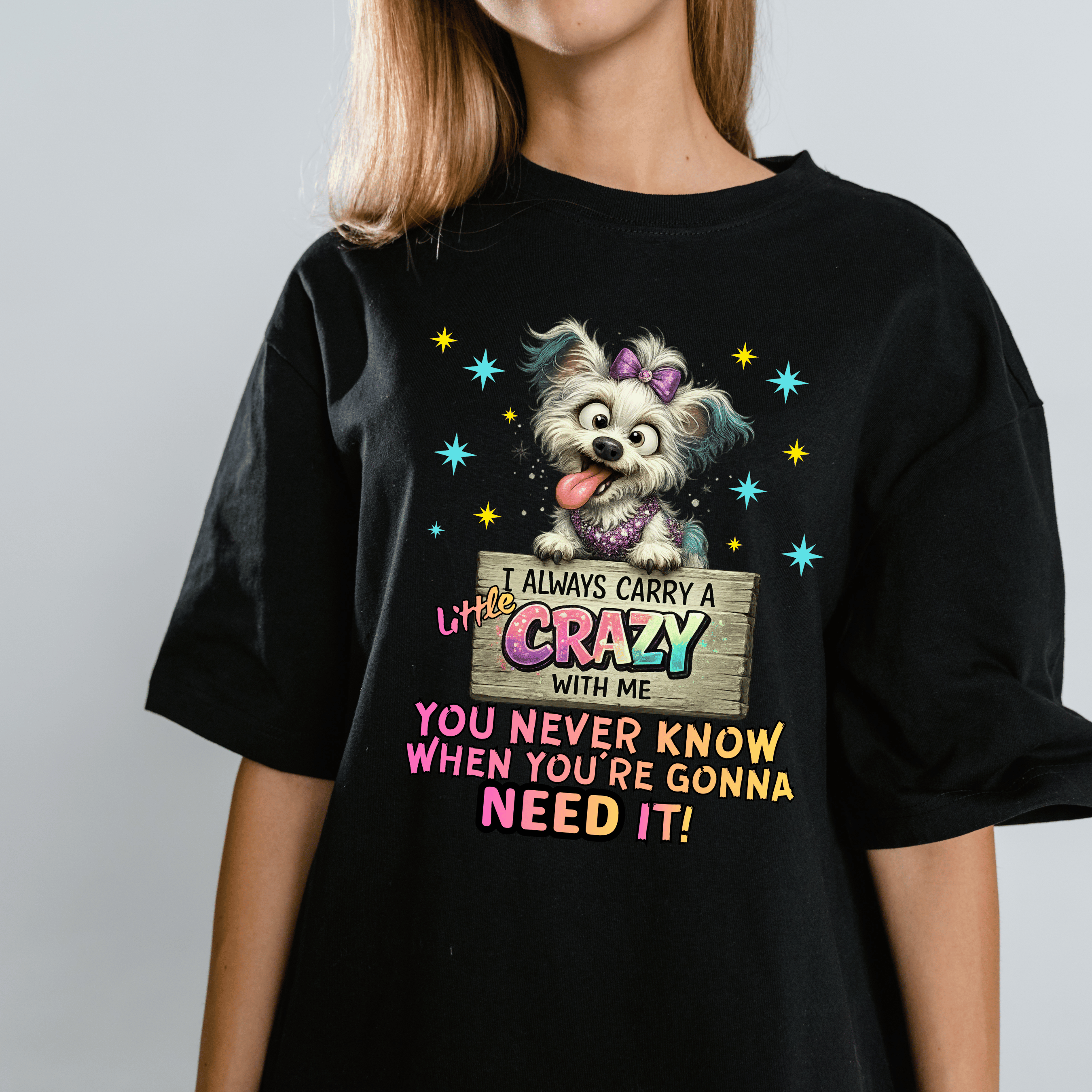 Funny Dog T-Shirt | "I Always Carry a Crazy With Me" | Cute Puppy Quote Tee