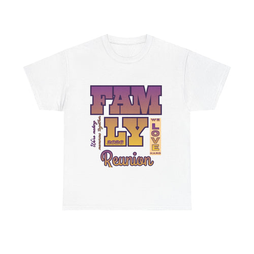 Family Reunion 2026 T-Shirt — "We Love Hard"