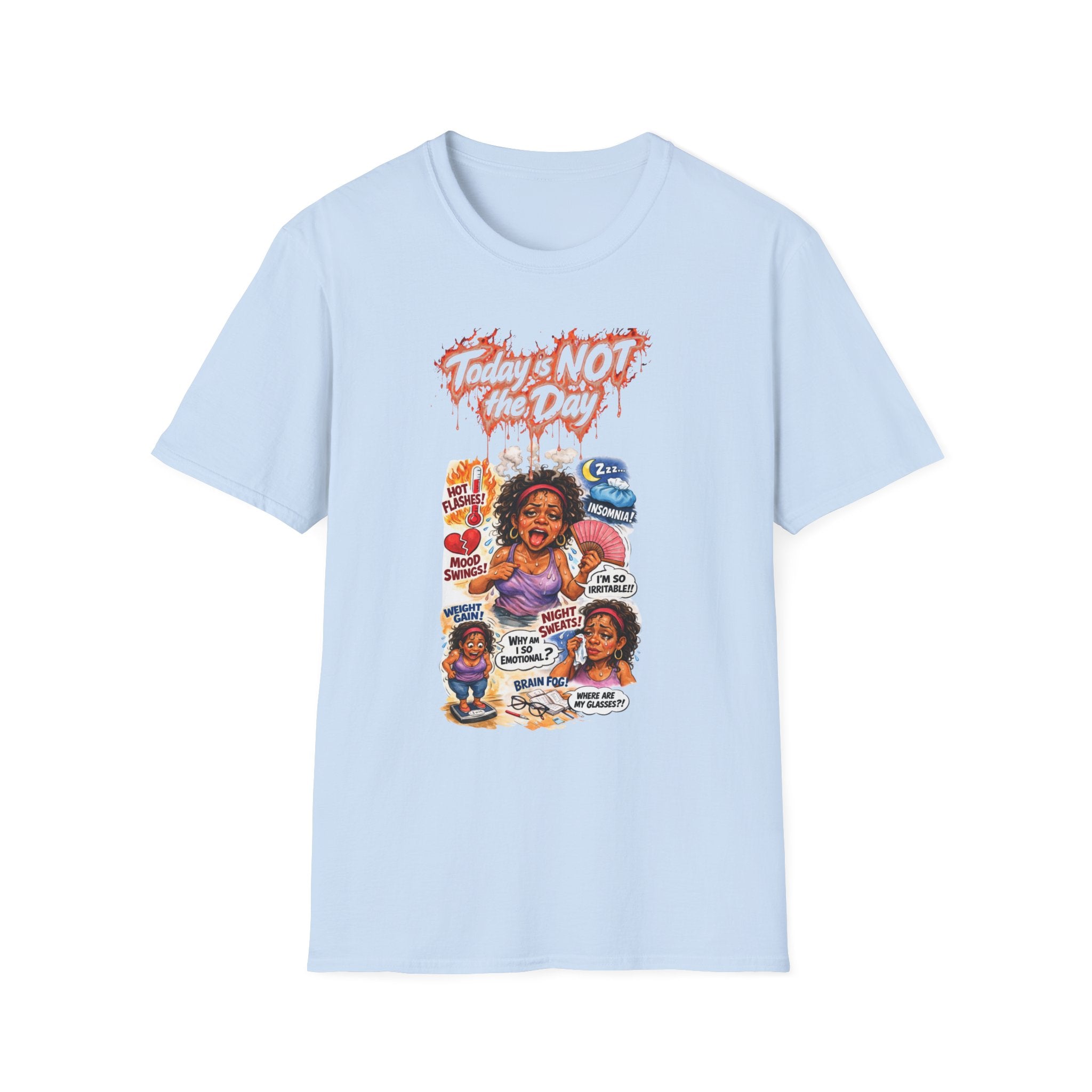 Today Is NOT the Day T-Shirt – Funny Relatable Mom Vibes Graphic Tee