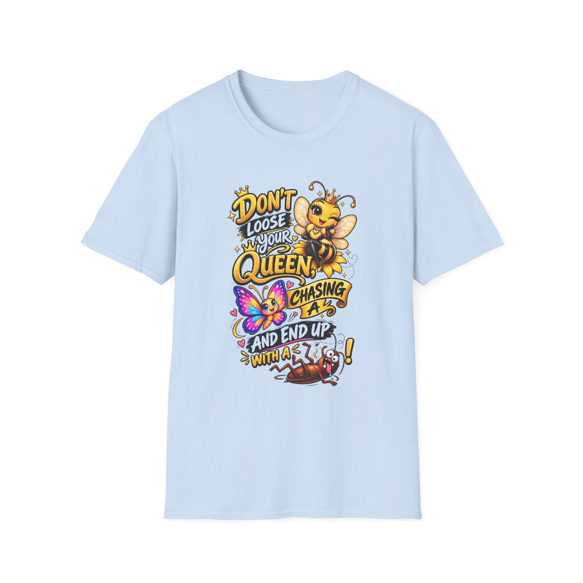 Don't Lose Your Queen Bee T-Shirt | Cute Bee Graphic Tee for Mom & Bee Lovers