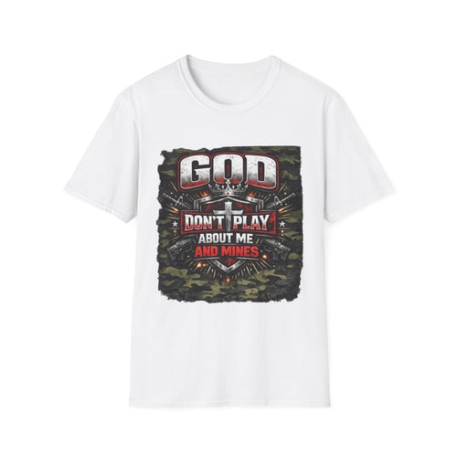 God Don’t Play About Me And Mines T-Shirt