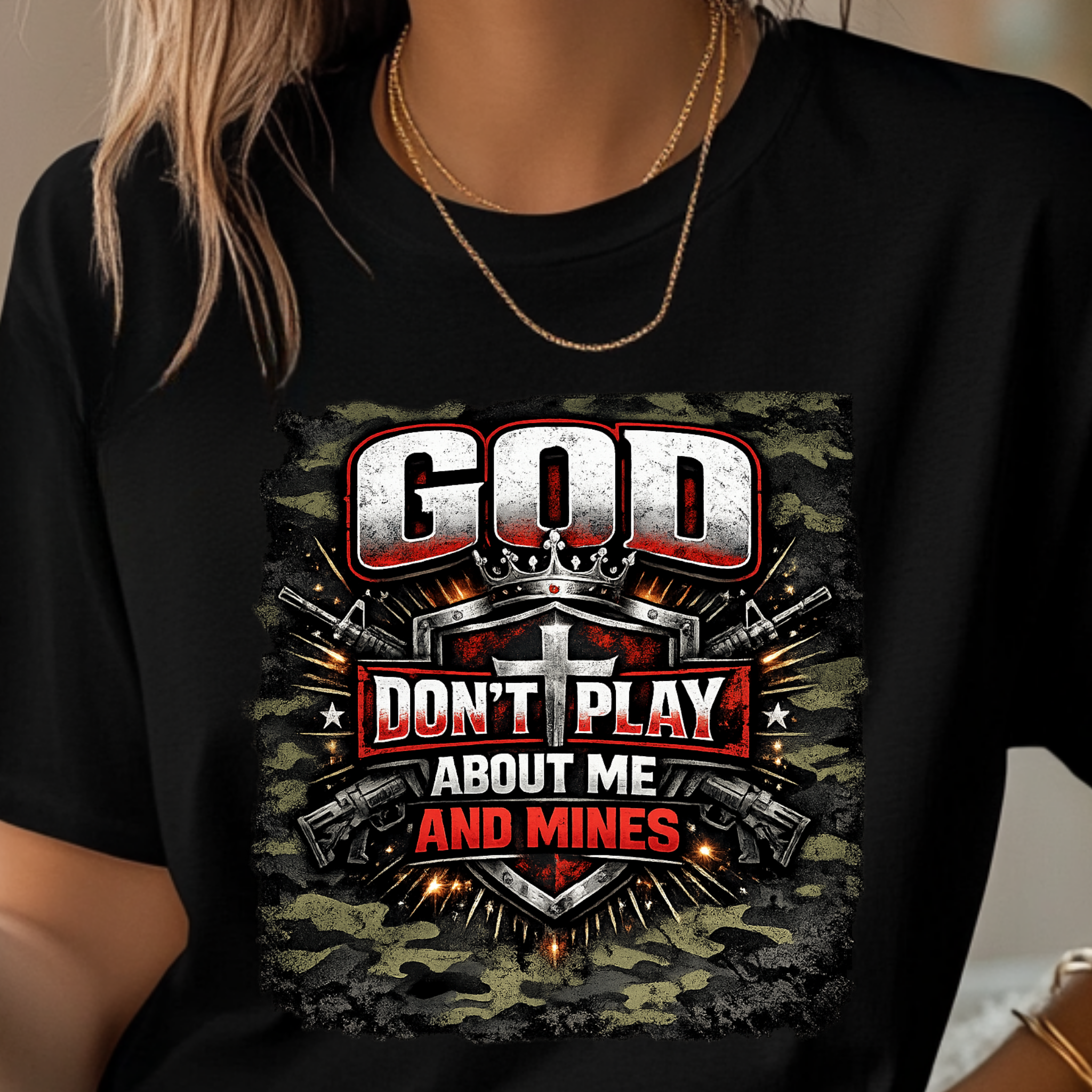 God Don’t Play About Me And Mines T-Shirt